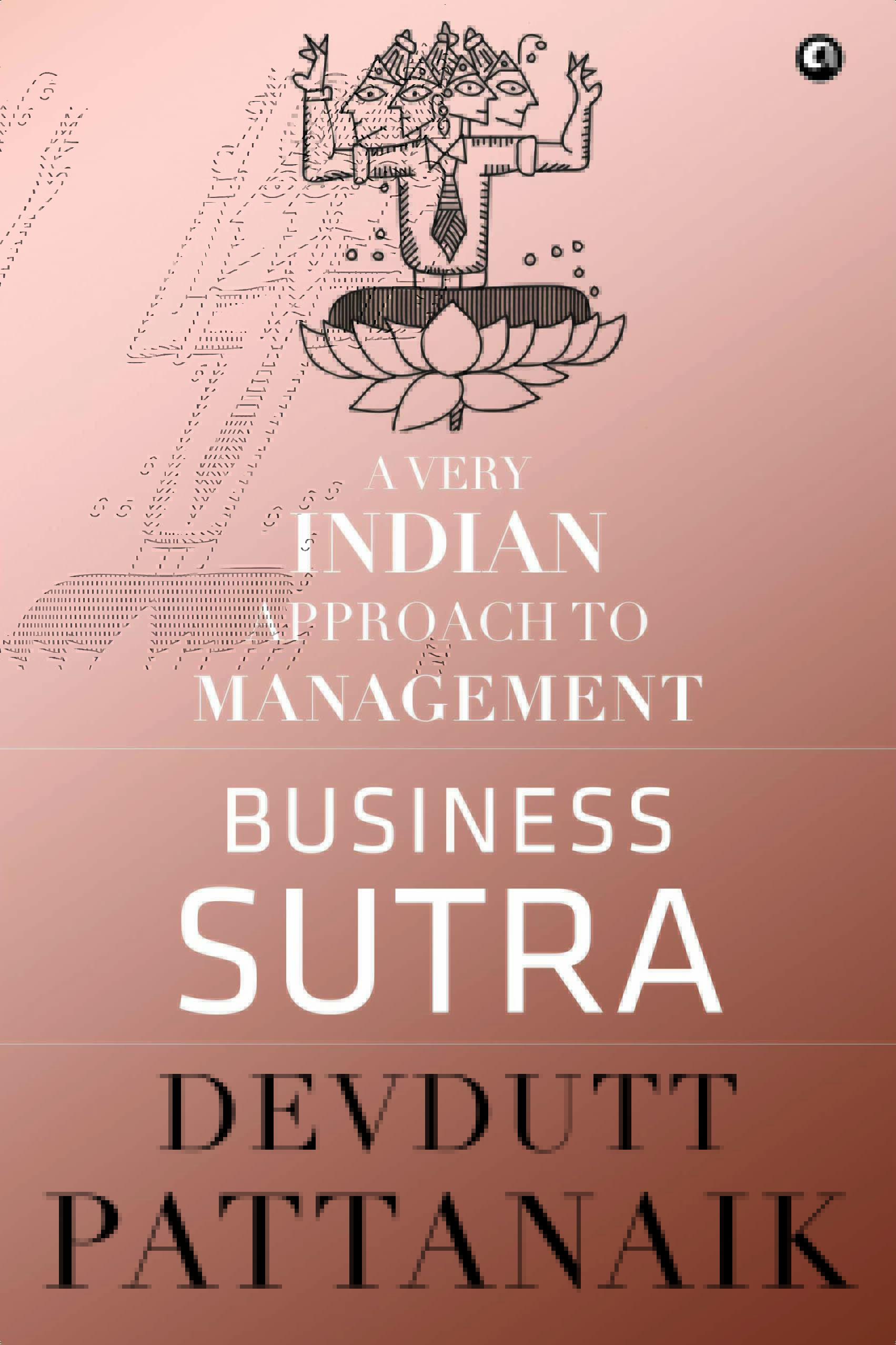 Business Sutra: A Very Indian Approach to Management