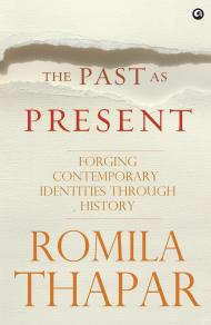 THE PAST AS PRESENT: FORGING CONTEMPORARY IDENTITIES THROUGH HISTORY