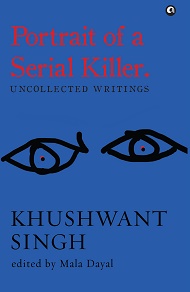Portrait of a Serial Killer: Uncollected Writings
