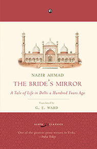 The Bride’s Mirror: A Tale Of Life In Delhi A Hundred Years Ago