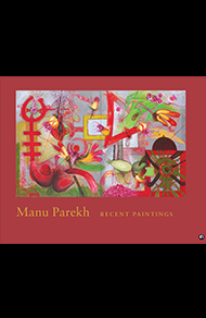 Manu Parekh: Recent Paintings