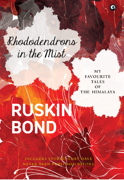 Rhododendrons in the Mist: My Favourite Tales of the Himalaya