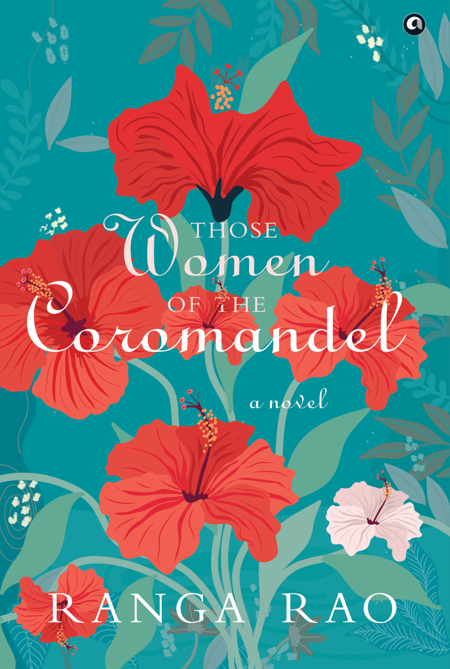 Those Women of the Coromandel: A Novel