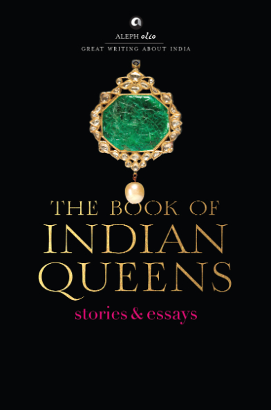 The Book of Indian Queens: Stories & Essays
