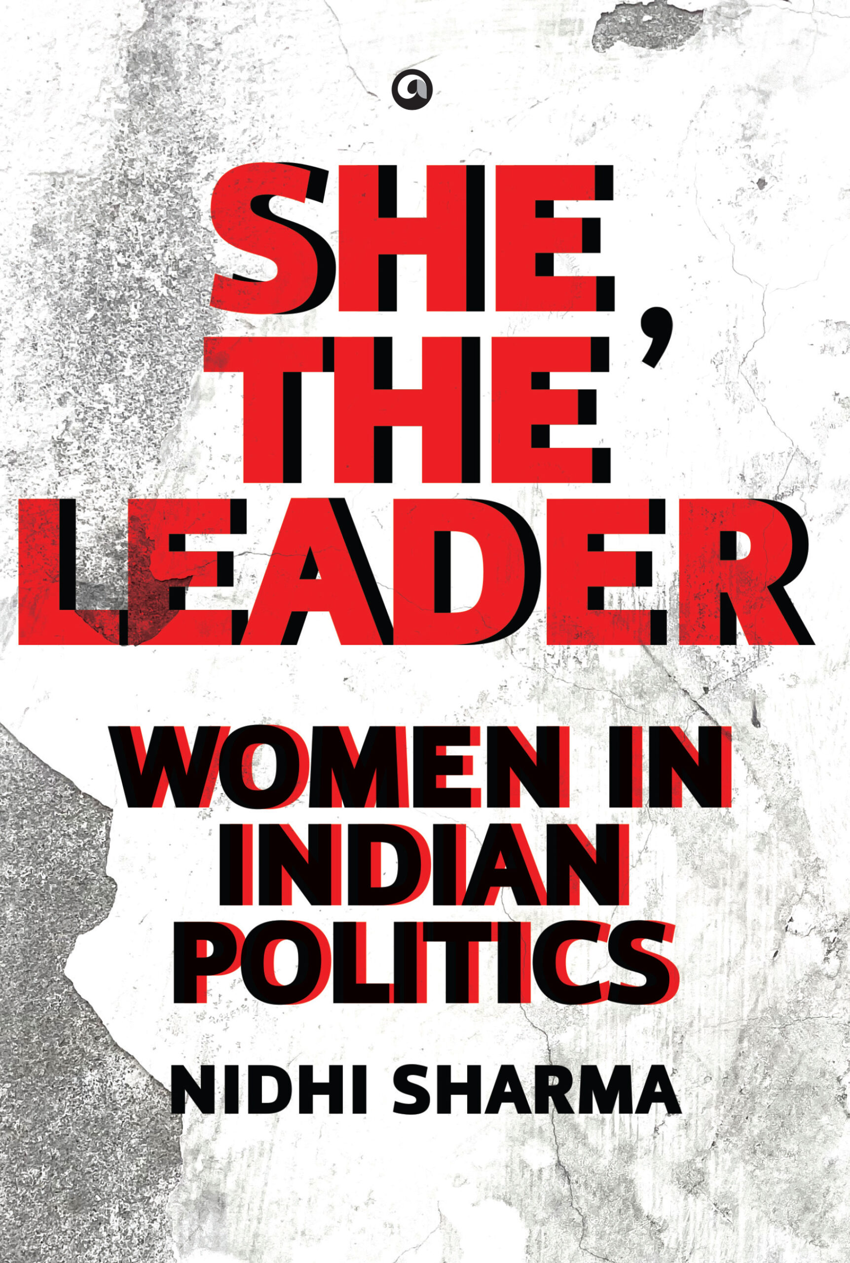 She, the Leader: Women in Indian Politics