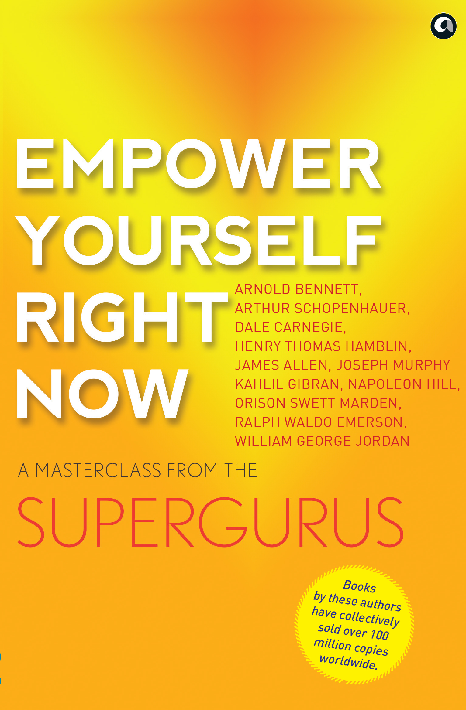 Empower Yourself Right Now: A Masterclass from the Supergurus