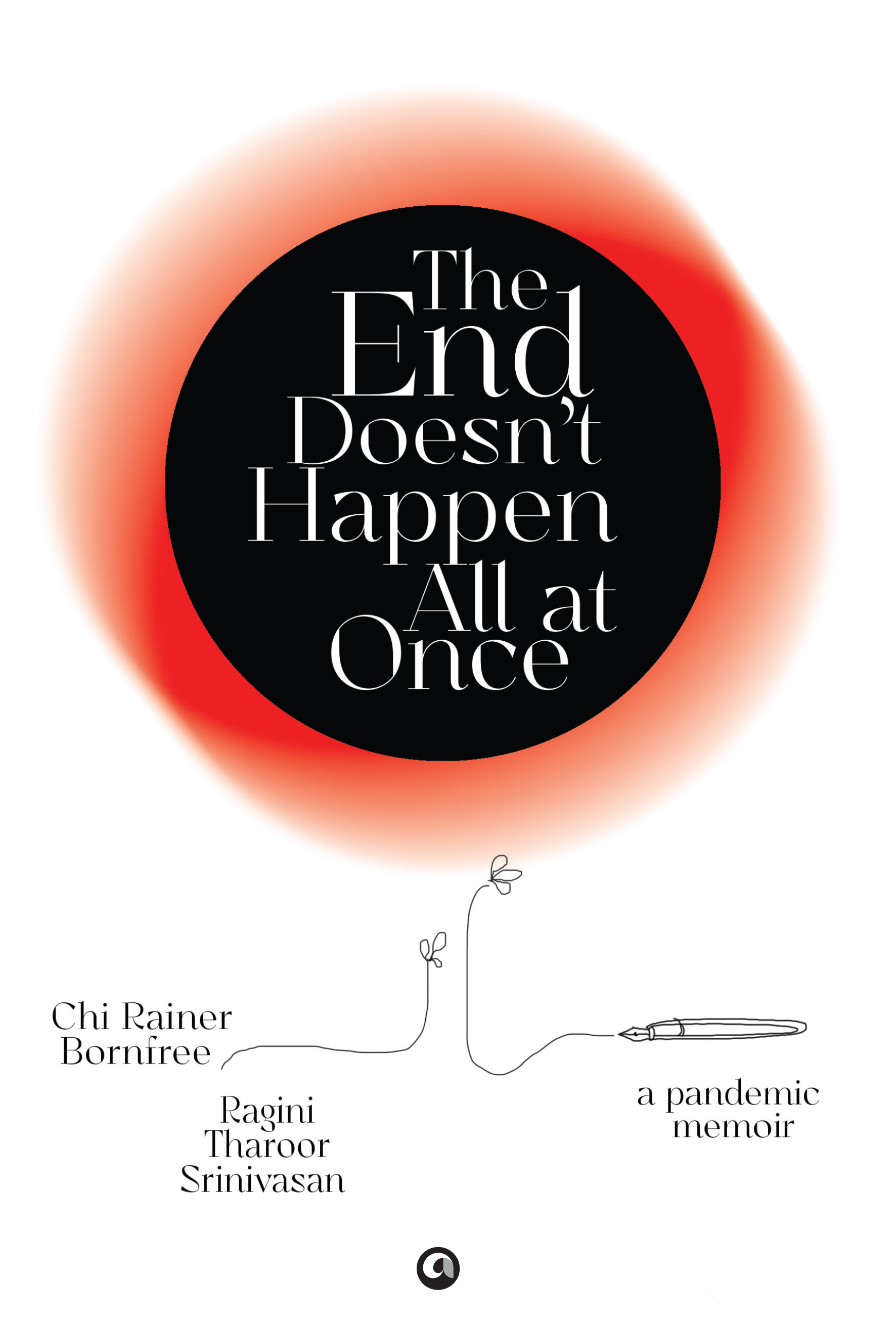 The End Doesn’t Happen All at Once: A Pandemic Memoir