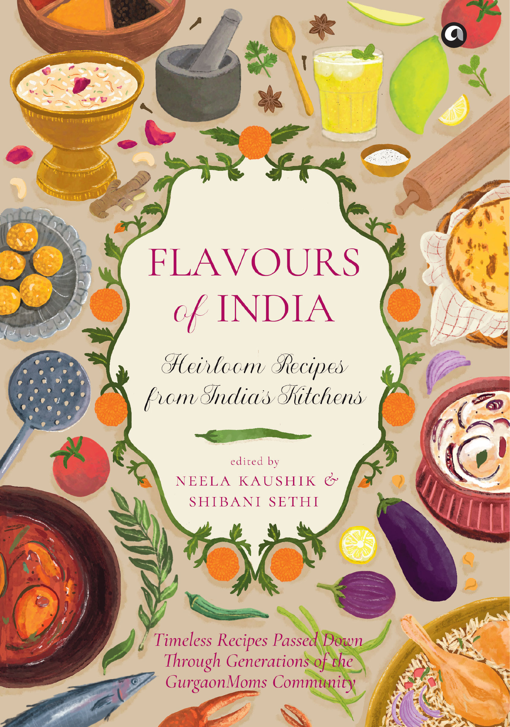 Flavours of India: Heirloom Recipes from India’s Kitchens