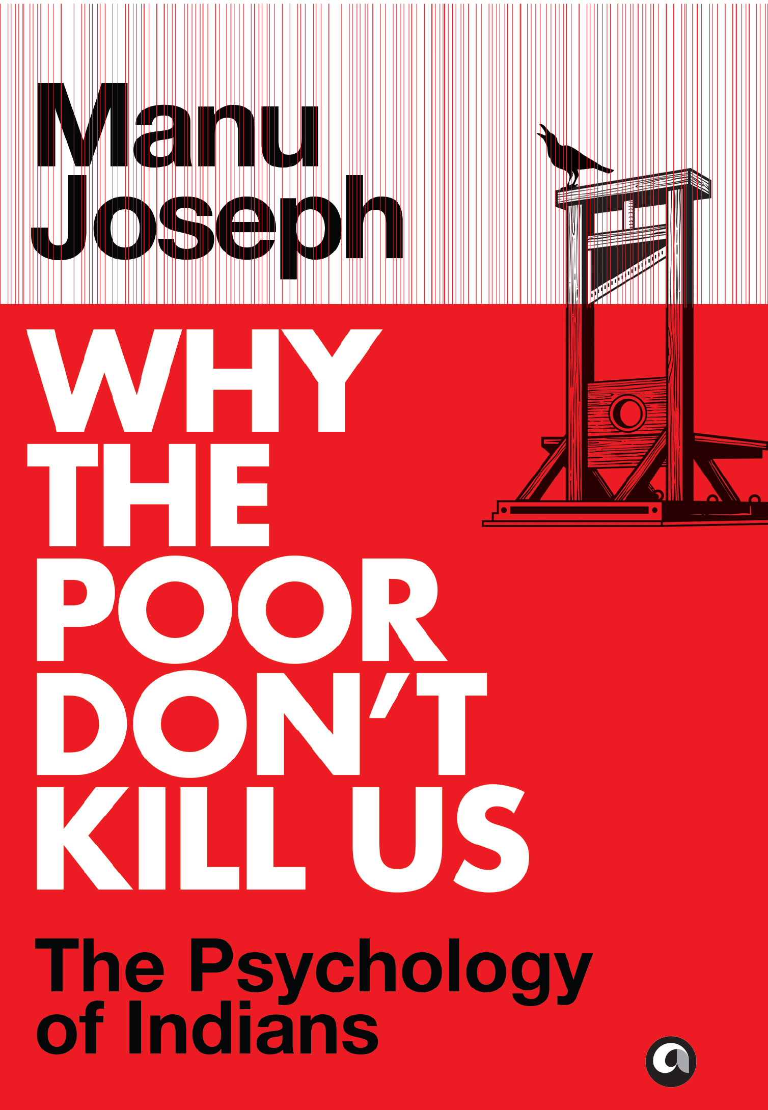 Why the Poor Don’t Kill Us