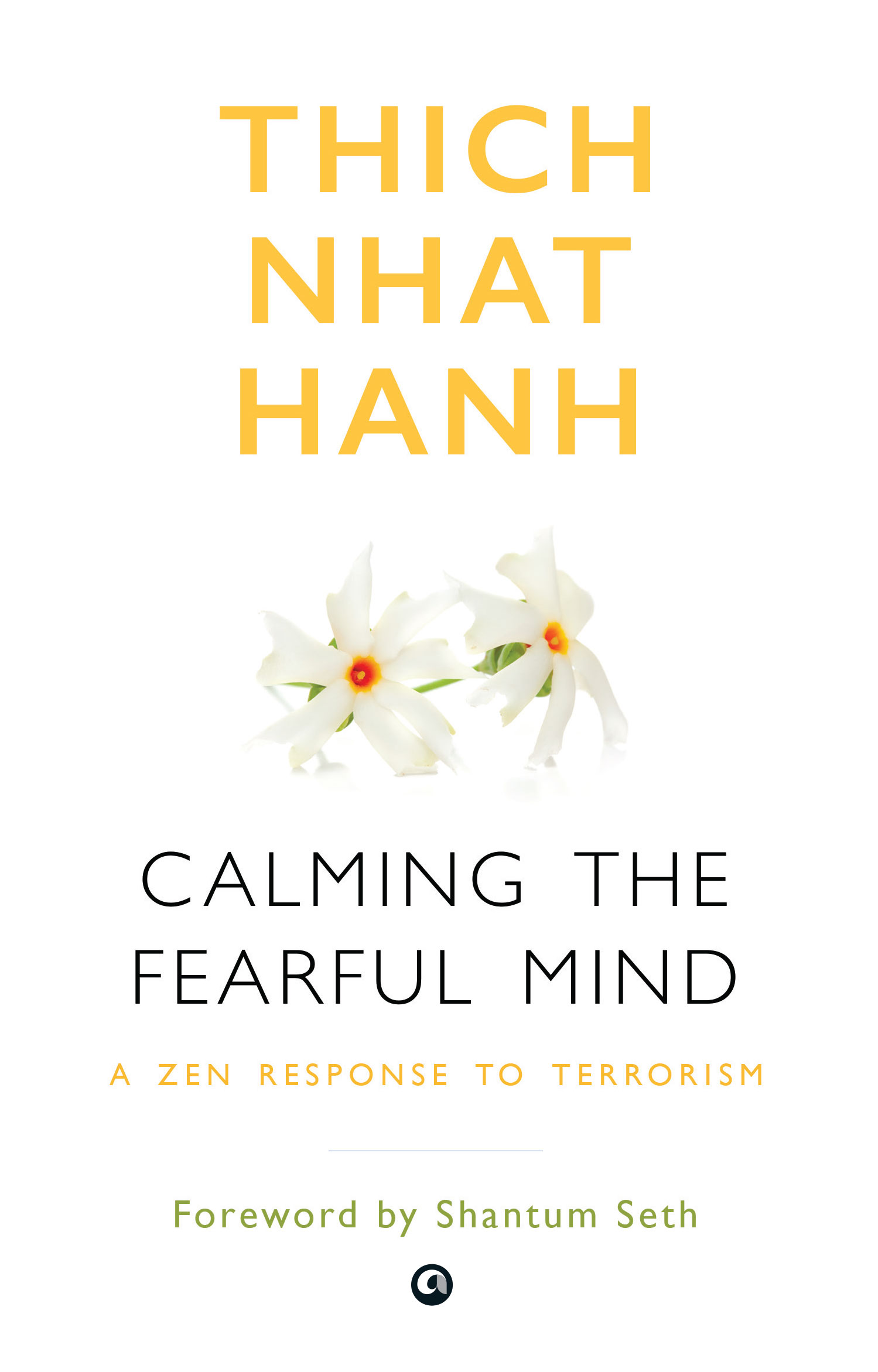 Calming the Fearful Mind: A Zen Response to Terrorism