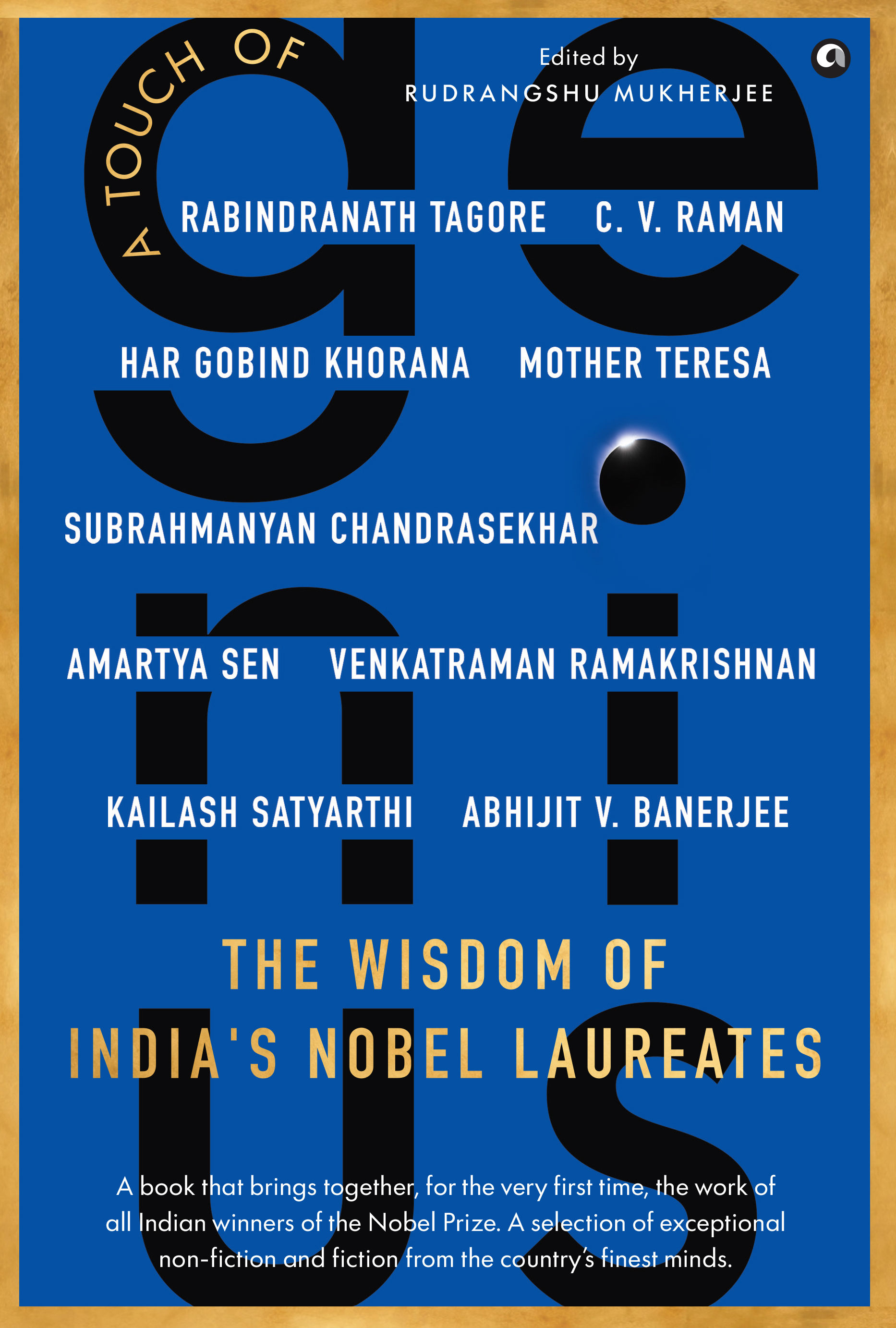 A Touch of Genius: The Wisdom of India’s Nobel Laureates