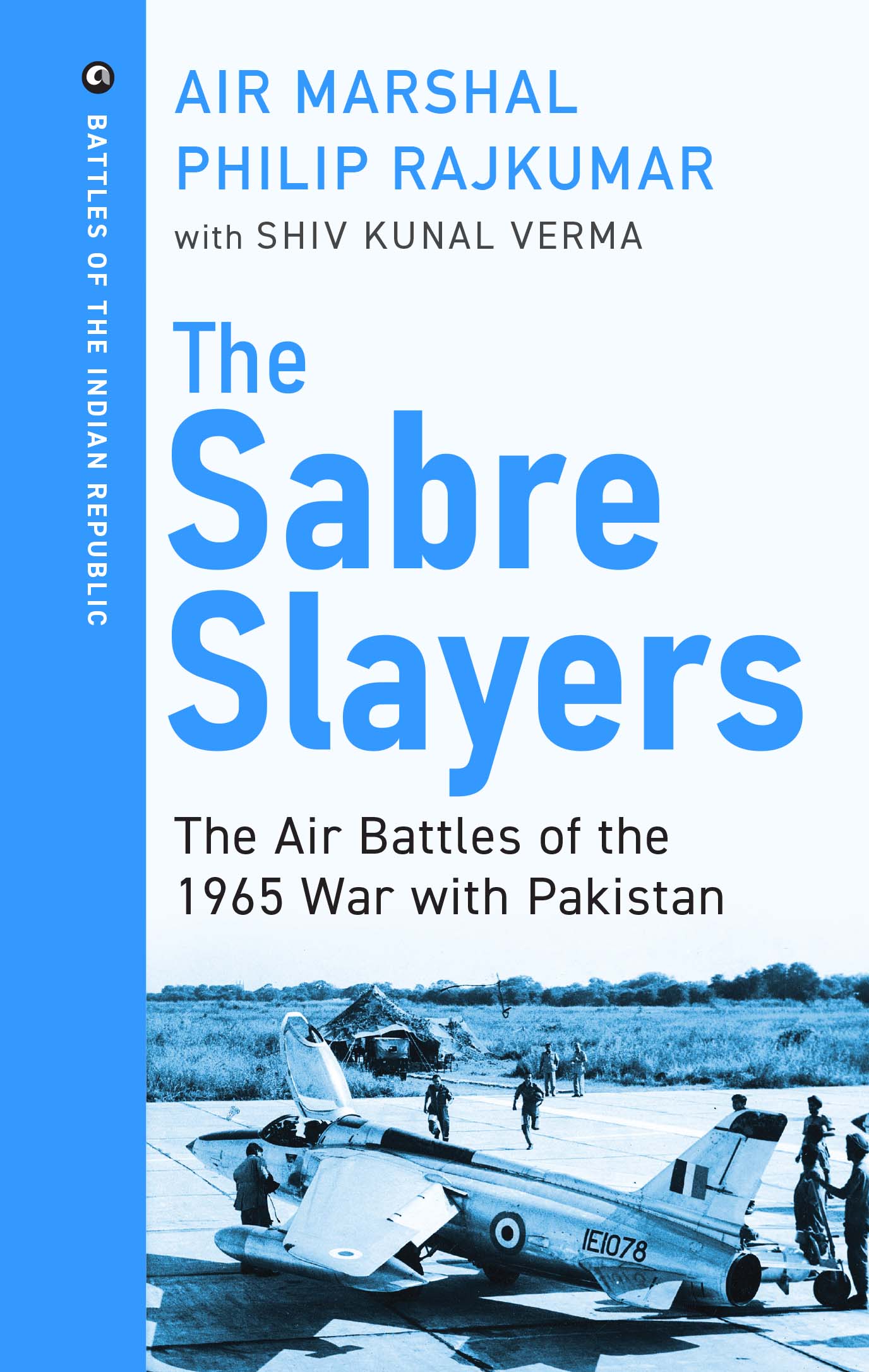 The Sabre Slayers: The Air Battles of the 1965 War with Pakistan