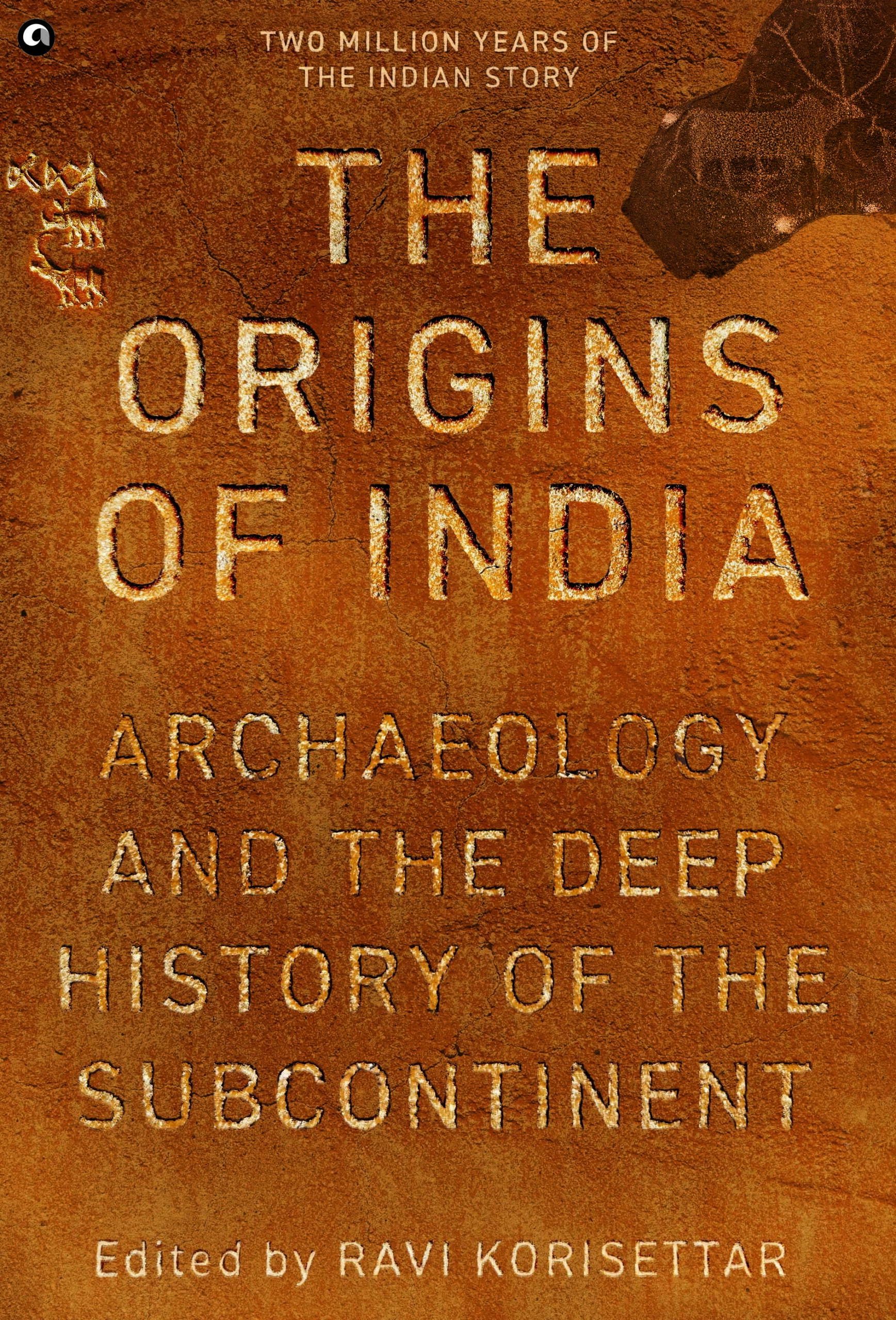 The Origins of India: Archaeology and the Deep History of the Subcontinent